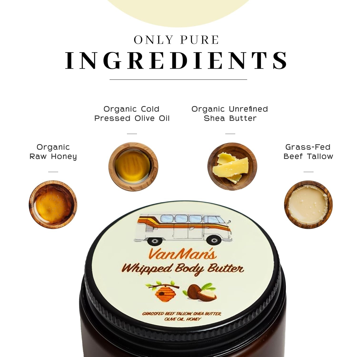 Vanman'S - Whipped Tallow - Body Butter with No Essential Oils - Body Moisturizer with Grass-Fed/Finished Beef Tallow for Skin - Organic Shea Butter, Cold Pressed Olive Oil and Raw Honey - 4 Oz
